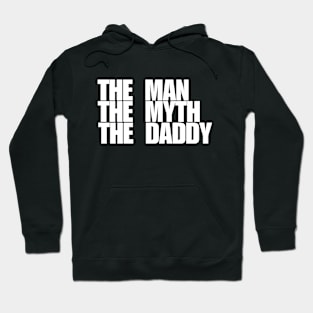 The man the myth the daddy Hoodie